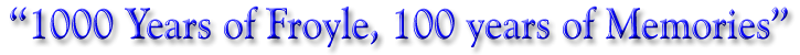 "1000 Years of Froyle, 100 Years of Memories"