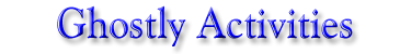 Ghostly Activities