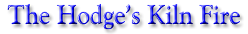 The Hodge's Kiln Fire
