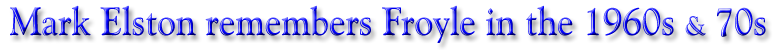 Mark Elsotn remembers Froyle